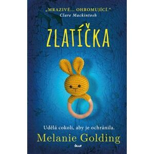 Zlatíčka - Melanie Golding