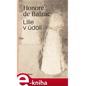 Lilie v údolí - Honoré de Balzac e-kniha