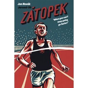 Zátopek: When you can’t keep going, go faster! - Jan Novák, Jaromír 99