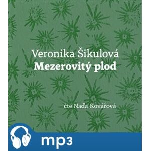 Mezerovitý plod, mp3 - Veronika Šikulová