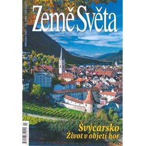Země světa - 3/2021 - Švýcarsko - život v objetí hor