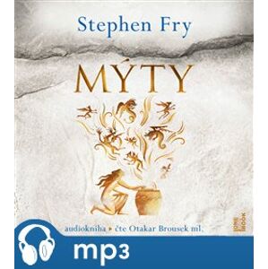 Mýty. Řecké báje kořeněné britským humorem - Stephen Fry