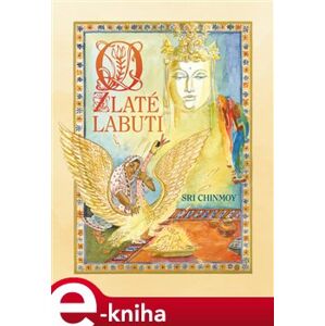 O zlaté labuti - Sri Chinmoy e-kniha