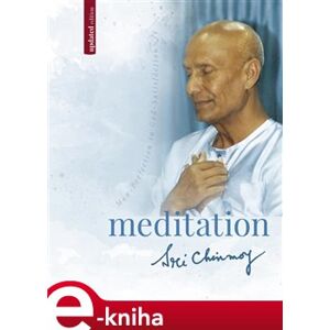 Meditation. Man-Perfection in God-Satisfaction - Sri Chinmoy