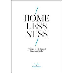Homelessness: Probes to Excluded Environments - Jan Váně, František Kalvas
