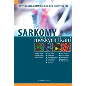 Sarkomy měkkých tkání - Andrej Ozaniak, Robert Lischke, Běla Malinová