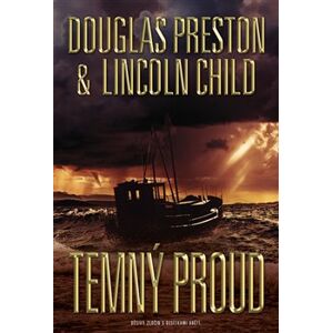 Temný proud. Děsivý zločin s desítkami obětí - Lincoln Child, Douglas Preston