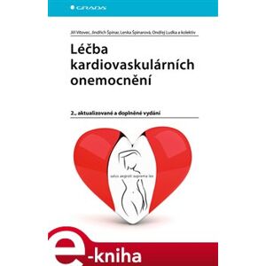 Léčba kardiovaskulárních onemocnění. 2., aktualizované a doplněné vydání - Jiří Vítovec, kolektiv e-kniha