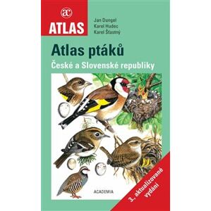 Atlas ptáků České a Slovenské republiky - 3. aktualizované vydání - Jan Dungel, Karel Šťastný, Karel Hudec