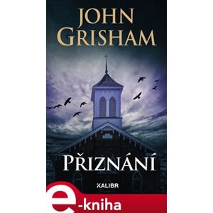 Přiznání - John Grisham