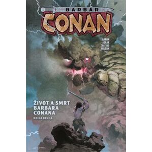 Barbar Conan 2: Život a smrt barbara Conana. kniha druhá - Jason Aaron