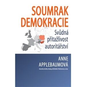 Soumrak demokracie - Anne Applebaumová