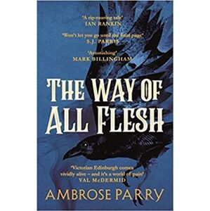 The Way of All Flesh - Ambrose Parry