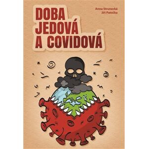 Doba jedová a covidová - Jiří Patočka, Anna Strunecká