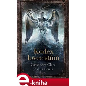 Kodex lovce stínů - Joshua Lewis, Cassandra Clareová e-kniha