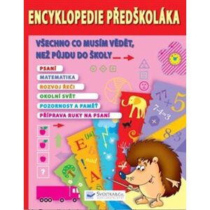 Encyklopedie předškoláka – všechno co musím vědět, než půjdu do školy - kol.