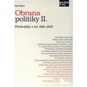 Obrana politiky II.. Přednášky z let 1994-2018 - Petr Pithart