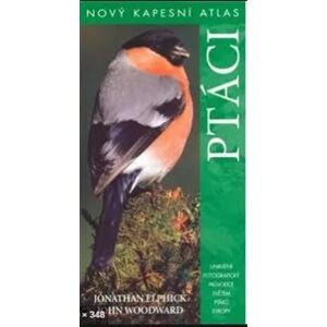 Ptáci. Nový kapesní atlas - Jonathan Elphick, John Woodward
