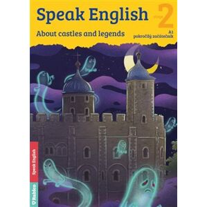 Speak English 2. About castles and legends - Helena Flámová
