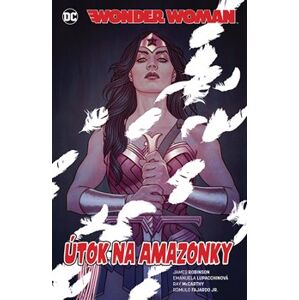 Wonder Woman 7: Útok na Amazonky. Znovuzrození hrdinů DC - James Robinson