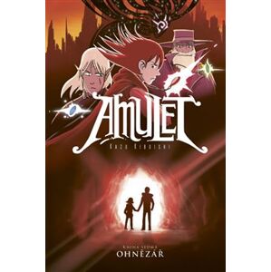 Amulet 7. Ohnězář - Kazu Kibuishi