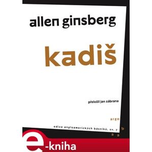 Kadiš a jiné básně - Allen Ginsberg