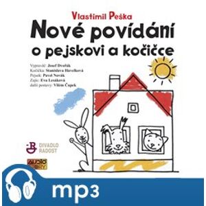 Nové povídání o pejskovi a kočičce, mp3 - Vlastimil Peška