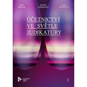 Účetnictví ve světle judikatury - Andrea Heřmanová, Ivana Mauricová, Dana Bárková