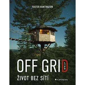 Off Grid Life - Život bez sítí - Foster Huntington