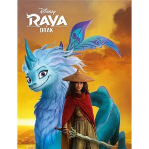 Raya a drak - Příběh podle filmu - kolektiv