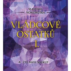 Vládcové ostatků I., CD - Vlastimil Vondruška