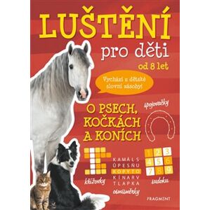 Luštění pro děti – O psech, kočkách a koních - Kateřina Šípková