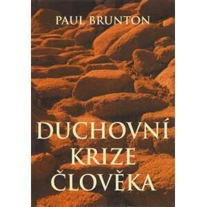 Duchovní krize člověka - Paul Brunton