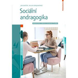 Sociální andragogika - Jan Barták, Milan Demjanenko