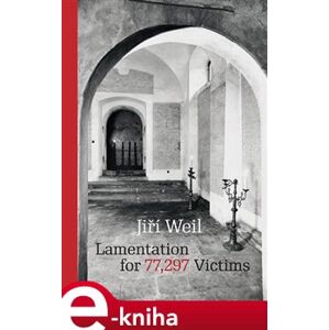 Lamentation for 77,297 Victims - Jiří Weil e-kniha