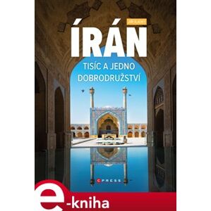 Írán. Tisíc a jedno dobrodružství - Jiří Sladký e-kniha