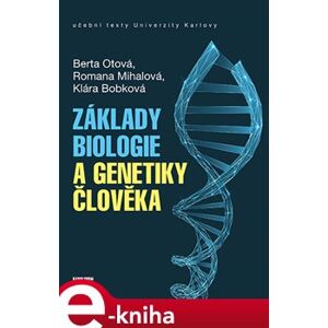 Základy biologie a genetiky člověka - Romana Mihalová, Berta Otová, Klára Bobková e-kniha