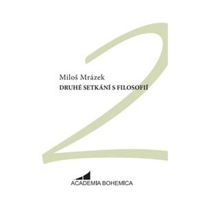 Druhé setkání s filosofií - Miloš Mrázek