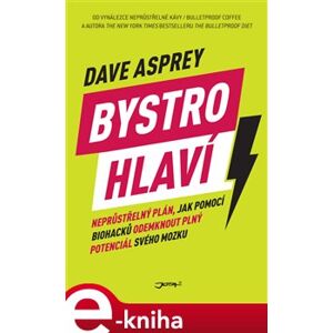 Bystrohlaví - Dave Asprey e-kniha