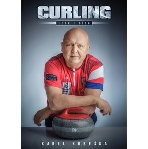 Curling. Lesk i bída - Karel Kubeška