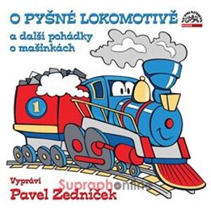 O pyšné lokomotivě a další pohádky o mašinkách, CD - Pavel Nauman, Radek Adamec, Jiří Kahoun