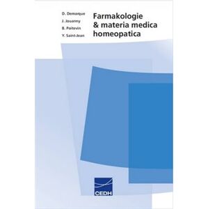 Farmakologie a materia medica homeopatica - Jacques Jouanny, Bernard Poitevin, Yves Saint-Jean, Denis Demarque