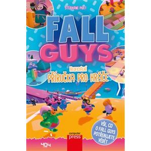 Fall Guys. Neoficiální příručka pro hráče - Stéphane Pilet