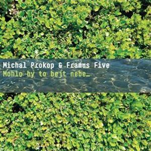 Mohlo by to bejt nebe ... - Framus Five, Michal Prokop