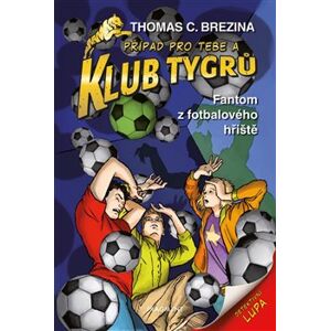 Klub Tygrů - Fantom z fotbalového hřiště - Thomas Brezina