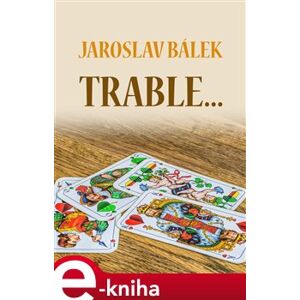 Trable… - Jaroslav Bálek e-kniha