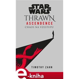 Star Wars - Thrawn Ascendence: Chaos na vzestupu - Timothy Zahn