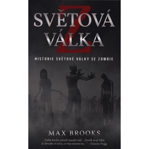 Světová válka Z. Historie světové války se zombie - Max Brooks