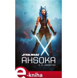 Star Wars - Ahsoka - E.K. Johnston e-kniha