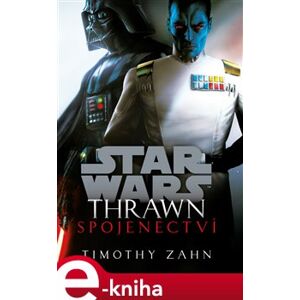 Star Wars - Thrawn. Spojenectví - Timothy Zahn